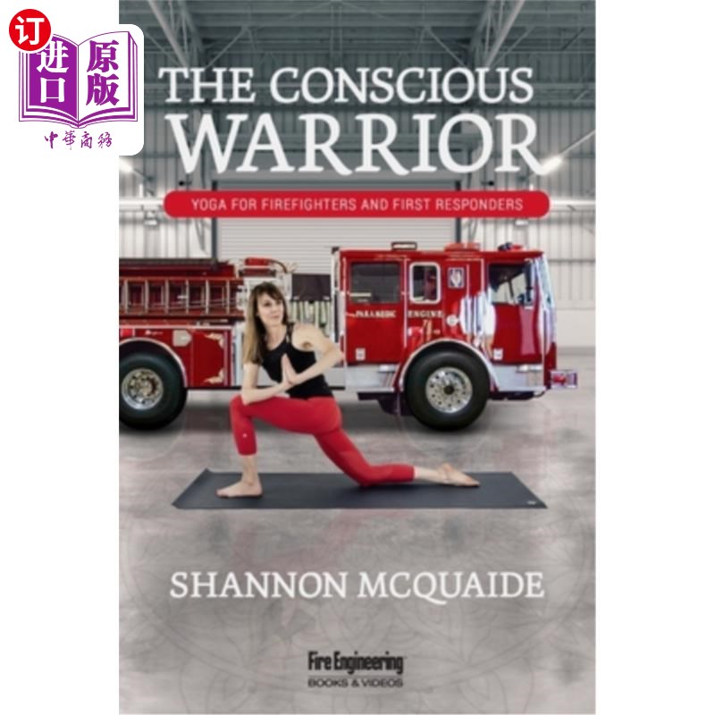 海外直订The Conscious Warrior: Yoga for Firefighters & First Responders 有意识的战士:消防员和急救人员的瑜伽