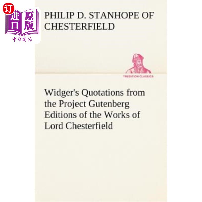 海外直订Widger's Quotations from the Project Gutenberg Editions of the Works of Lord Che 威德格对古腾堡计划的引用切