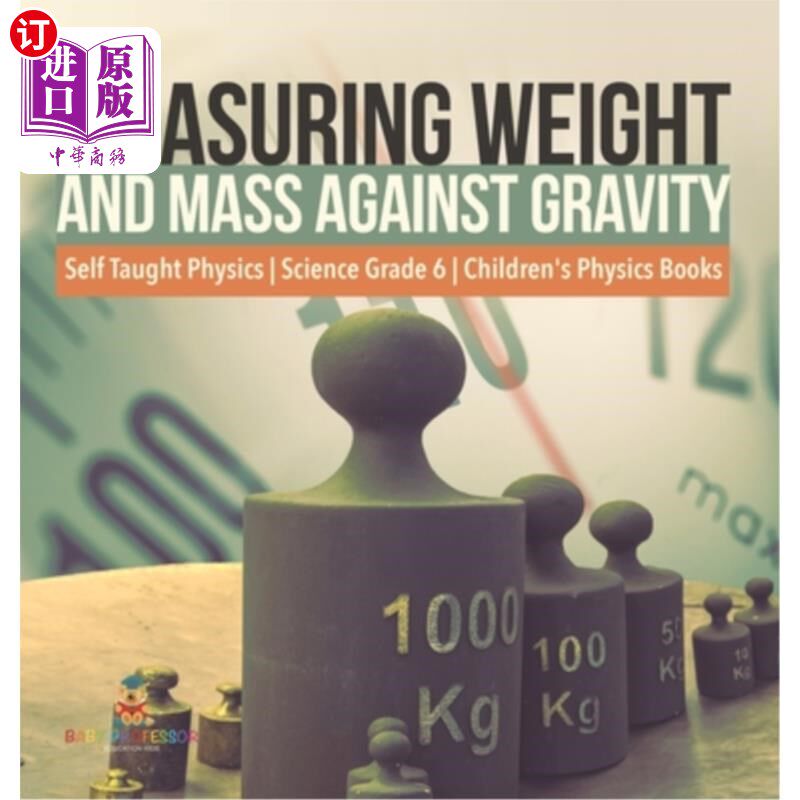 海外直订Measuring Weight and Mass Against Gravity Self Taught Physics Science Grade 6 Ch 根据重力测量重量和质量自学