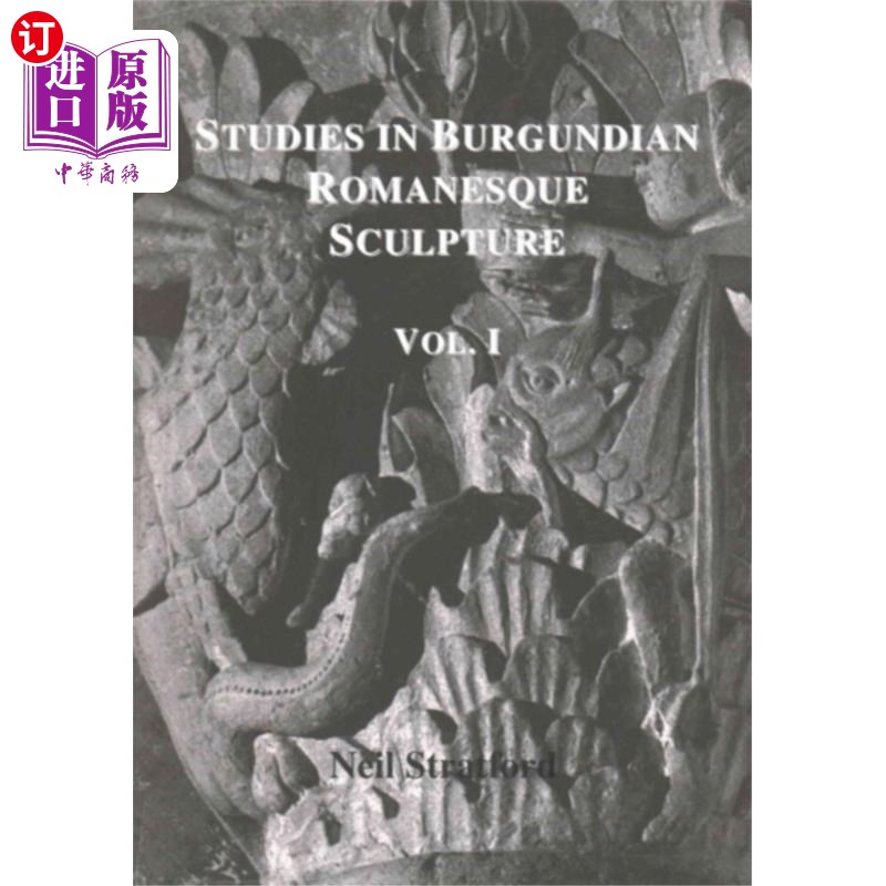 海外直订Studies in Burgundian Romanesque Sculpture, Volu... 勃艮第罗马雕塑研究，第一卷