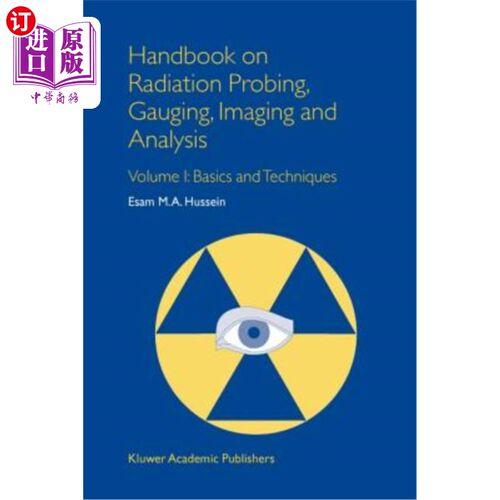 海外直订Handbook on Radiation Probing, Gauging, Imaging and Analysis: Volume I: Basics a 辐射探测、测量、成像和分析