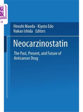 海外直订医药图书Neocarzinostatin: The Past, Present, and Future of Anticancer Drug 抗癌药物的过去、现在和未来