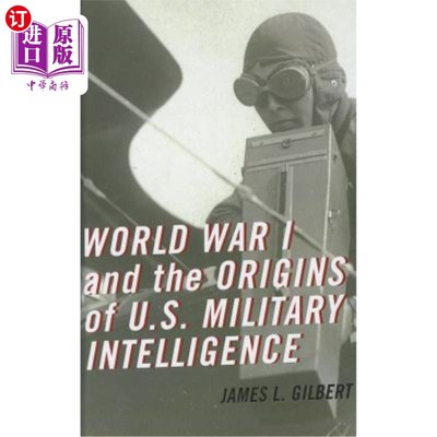 海外直订World War I and the Origins of U.S. Military Intelligence 第一次世界大战和美国军事情报的起源