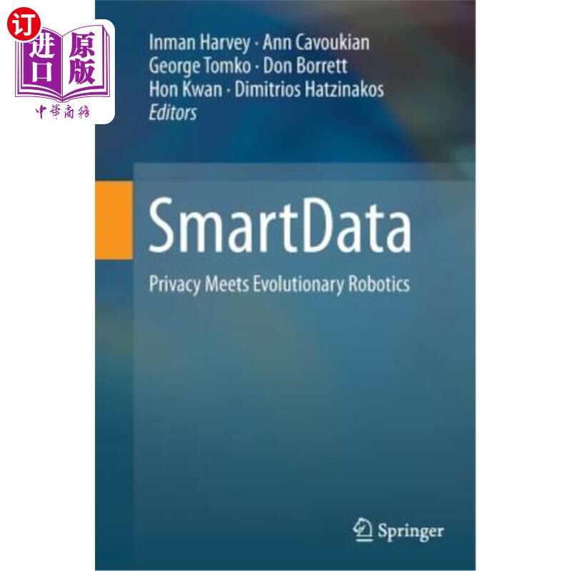 海外直订Smartdata: Privacy Meets Evolutionary Robotics 智能数据:隐私与进化机器人的相遇