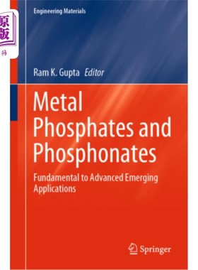 海外直订Metal Phosphates and Phosphonates: Fundamental to Advanced Emerging Applications 金属磷酸盐和磷酸盐:先进新
