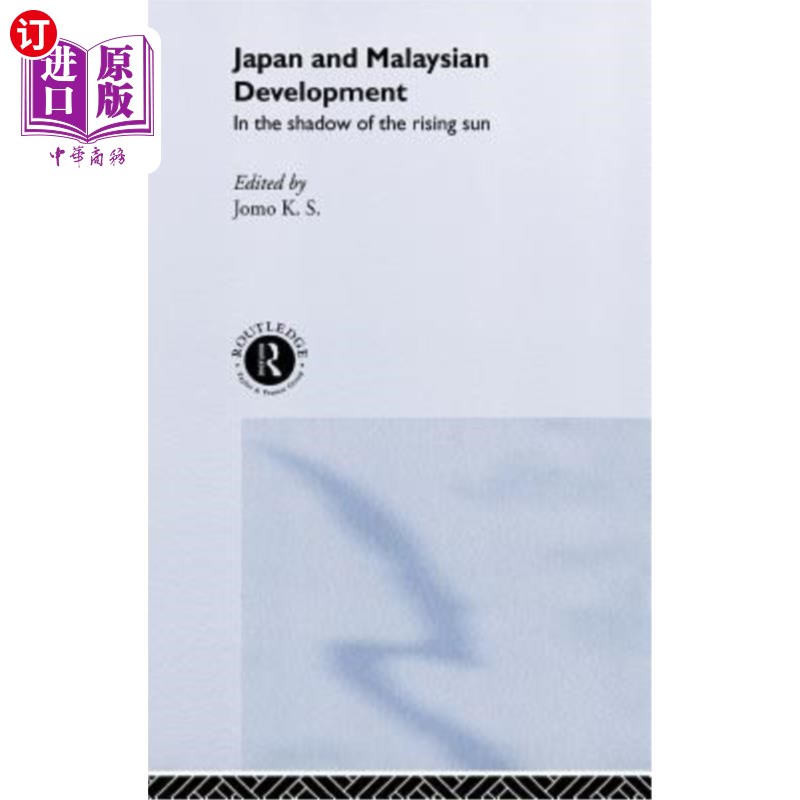 海外直订Japan and Malaysian Economic Development: In the Shadow of the Rising Sun 日本与马来西亚经济发展:在朝阳的