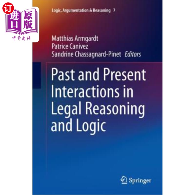 海外直订Past and Present Interactions in Legal Reasoning and Logic 法律推理与逻辑中的过去与现在的相互作用