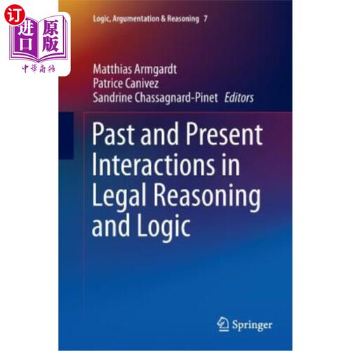 海外直订Past and Present Interactions in Legal Reasoning and Logic 法律推理与逻辑中的过去与现在的相互作用
