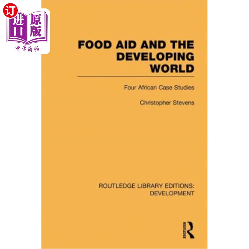 海外直订Food Aid and the Developing World: Four African Case Studies 粮食援助与发展中世界:四个非洲案例研究