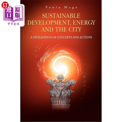 海外直订Sustainable Development, Energy and the City: A Civilisation of Concepts and Act 可持续发展、能源与城市:观