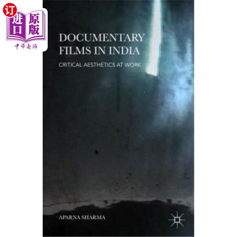海外直订Documentary Films in India: Critical Aesthetics at Work 印度纪录片：批评美学在起作用