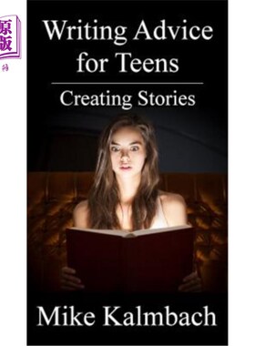 海外直订Writing Advice for Teens: Creating Stories 为青少年写建议：创造故事