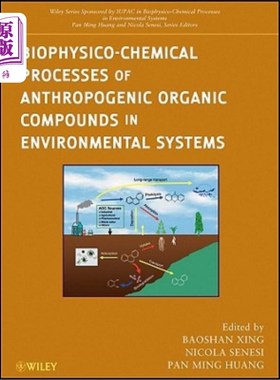 海外直订Biophysico-Chemical Processes of Anthropogenic Organic Compounds in Environmenta 环境系统中人为有机化合物的