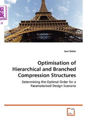 海外直订Optimisation of Hierarchical and Branched Compression Structures 分级和分支压缩结构的优化