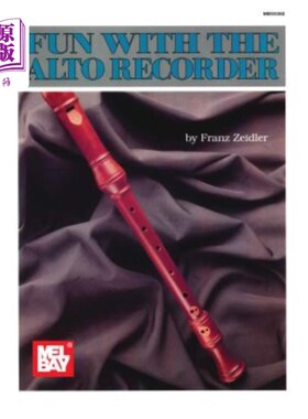 海外直订Mel Bay's Fun with the Alto Recorder 梅尔·贝（Mel Bay）用Alto录音机玩得很开心