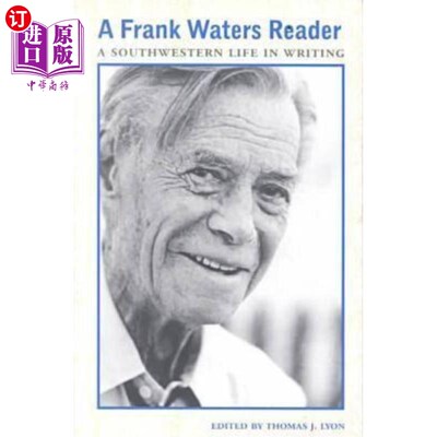 海外直订A Frank Waters Reader: A Southwestern Life in Writing 《弗兰克·沃特斯的读者:西南部的写作生活》