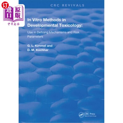 海外直订医药图书In Vitro Methods in Developmental Toxicology: Use in Defining Mechanisms and Ris 发育毒理学的体外方