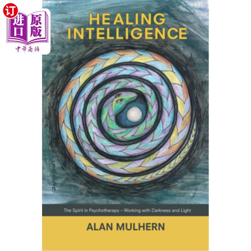 海外直订医药图书Healing Intelligence: The Spirit in Psychotherapy - Working with Darkness and Li 治疗智力:心理治疗