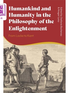 海外直订Humankind and Humanity in the Philosophy of the ... 启蒙哲学中的人类与人性