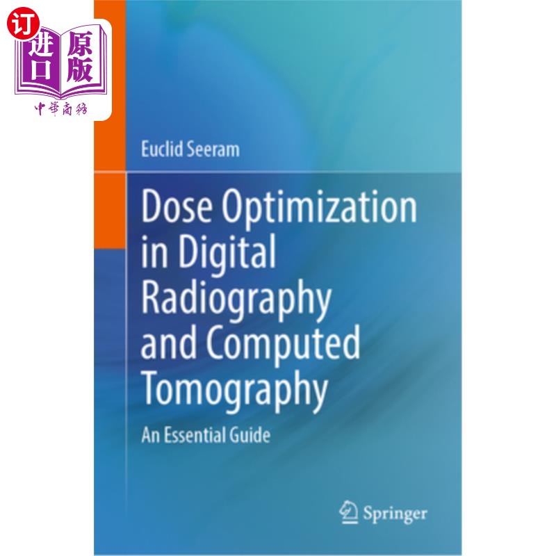 海外直订Dose Optimization in Digital Radiography and Computed Tomography: An Essential G 数字放射学和计算机断层摄影