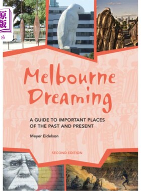 海外直订Melbourne Dreaming: A Guide to Important Places of the Past and Present 墨尔本之梦:过去和现在的重要地点指南