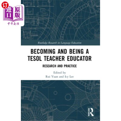 海外直订Becoming and Being a TESOL Teacher Educator: Research and Practice 成为和成为一名Tesol教师教育者:研究与实践