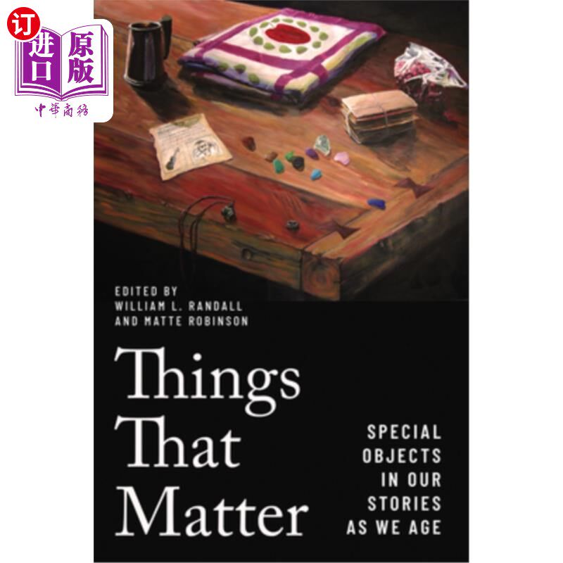 海外直订医药图书Things That Matter: Special Objects in Our Stories as We Age 重要的事情:随着年龄的增长,我们故事中