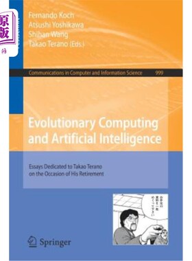 海外直订Evolutionary Computing and Artificial Intelligence: Essays Dedicated to Takao Te 进化计算与人工智能:献给寺