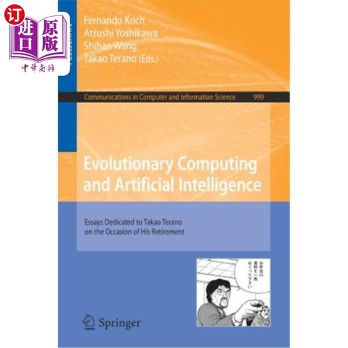 海外直订Evolutionary Computing and Artificial Intelligence: Essays Dedicated to Takao Te 进化计算与人工智能:献给寺