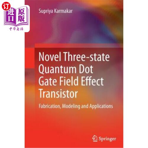 海外直订Novel Three-State Quantum Dot Gate Field Effect Transistor: Fabrication, Modelin 新型三态量子点栅场效应晶体