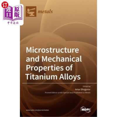 海外直订Microstructure and Mechanical Properties of Titanium Alloys