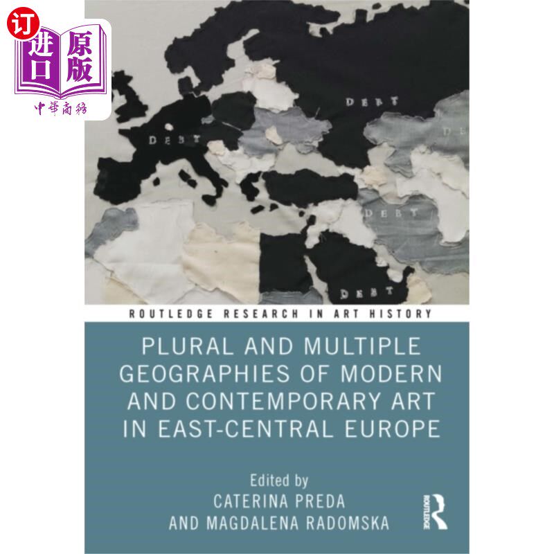 海外直订Plural and Multiple Geographies of Modern and Co... 中东欧现当代艺术的多元与多重地理