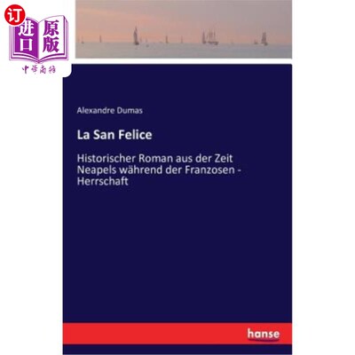 海外直订德语 La San Felice: Historischer Roman aus der Zeit Neapels w?hrend der Franzosen - H ·尚菲里斯:纳皮一世时