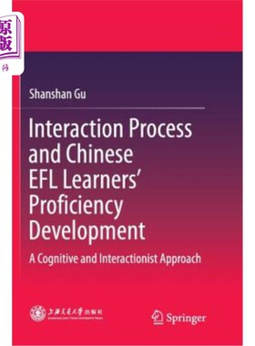海外直订Interaction Process and Chinese Efl Learners' Proficiency Development: A Cogniti 互动过程与中国英语学习者能
