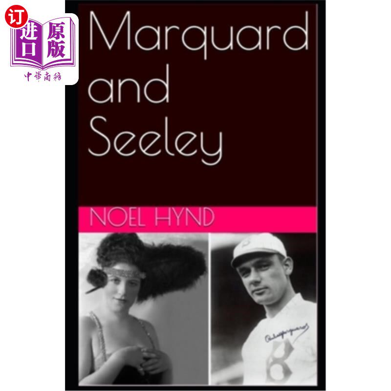 海外直订Marquard & Seeley: A true story of romance and betrayal, baseball, mascots, misf 马夸德和瑟雷:一个关于浪漫
