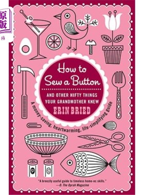 海外直订How to Sew a Button: And Other Nifty Things Your Grandmother Knew 如何缝制纽扣：还有你祖母知道的其他漂亮东西