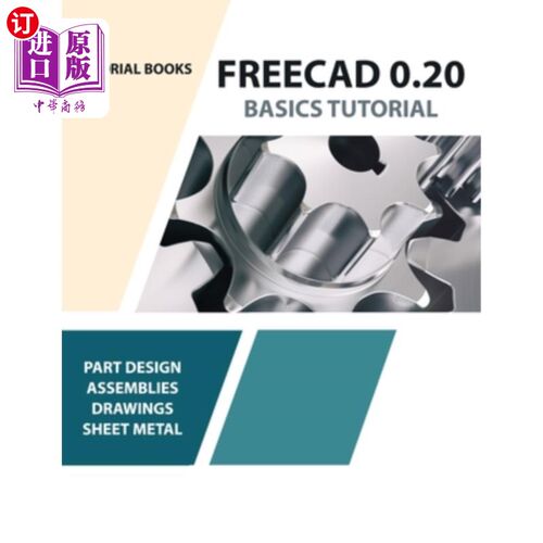 海外直订FreeCAD 0.20 Basics Tutorial FreeCAD 0.20基础教程