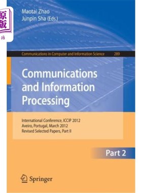海外直订Communcations and Information Processing: First International Conference, Iccip  通讯和信息处理：第一届国际