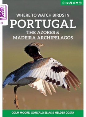 海外直订Where to Watch Birds in Portugal, the Azores & Madeira Archipelagos 在葡萄牙的亚速尔群岛和马德拉群岛，哪里可以观