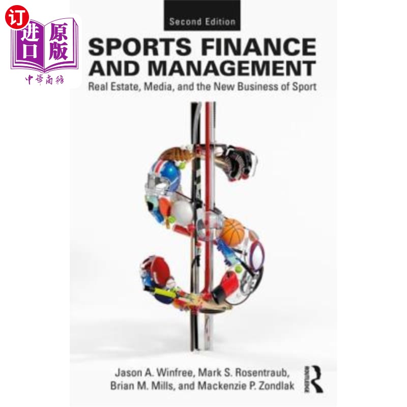 海外直订Sports Finance and Management: Real Estate, Media, and the New Business of Sport 体育金融与管理：房地产、媒