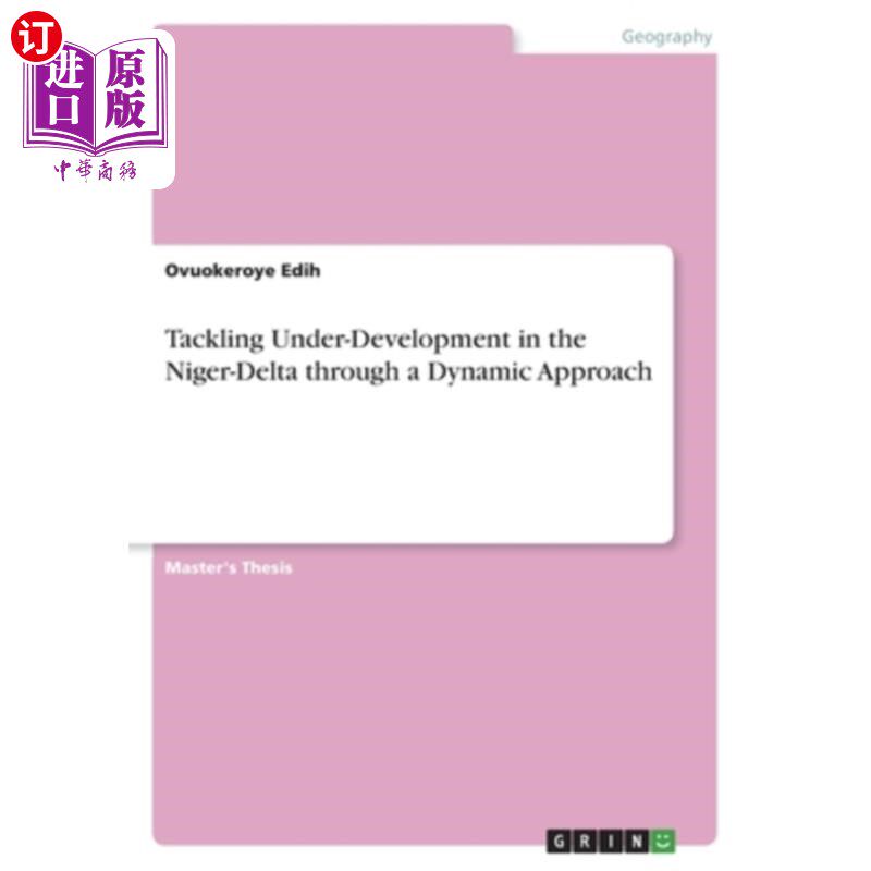 海外直订Tackling Under-Development in the Niger-Delta through a Dynamic Approach 通过动态方法解决尼日尔三角洲的欠发