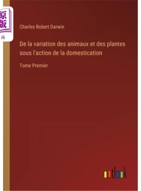 海外直订法语 De la variation des animaux et des plantes sous l'action de la domestication: To 动物和植物在驯化作用