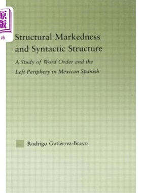 海外直订Structural Markedness and Syntactic Structure: A Study of Word Order and the Lef 结构标记与句法结构：墨西哥
