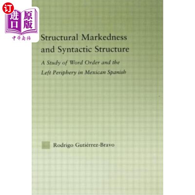 海外直订Structural Markedness and Syntactic Structure: A Study of Word Order and the Lef 结构标记与句法结构：墨西哥