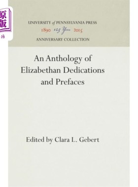 海外直订An Anthology of Elizabethan Dedications and Prefaces 伊丽莎白时代的献词和序言集