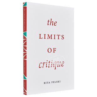 现货 【中商原版】批评的局限 Limits of Critique 英文原版 Rita Felski 进口图书 英文文学 经典文学 英文小说