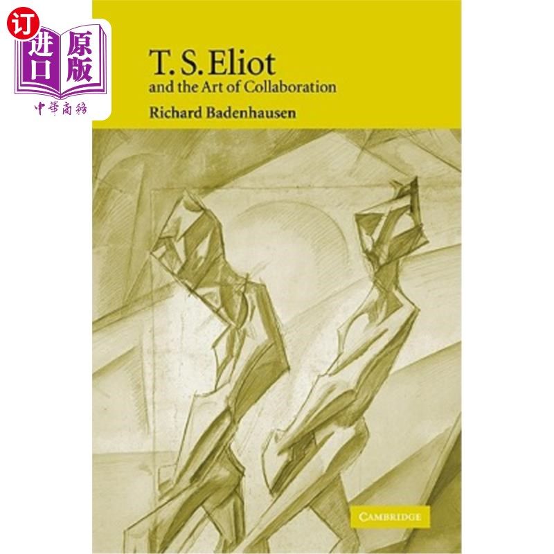 海外直订T. S. Eliot and the Art of Collaboration t·s·艾略特与合作的艺术