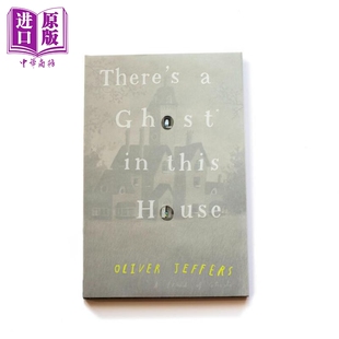 进口图书 Theres Ghost Oliver House 英文原版 儿童绘本图画书 小白 房间里 奥利弗·杰弗斯 中商原版 This Jeffers