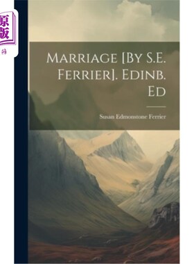 海外直订Marriage [By S.E. Ferrier]. Edinb. Ed 婚姻[作者：S.E. Ferrier]。Edinb。艾德