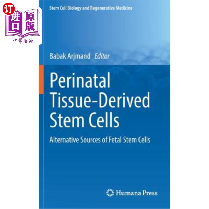 海外直订Perinatal Tissue-Derived Stem Cells: Alternative Sources of Fetal Stem Cells 围产期组织来源干细胞:胎儿干细